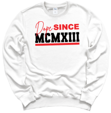 DOPE SINCE 1913 Crewneck