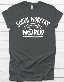 SOCIAL WORKERS CHANGE THE WORLD