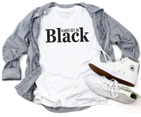ALWAYS BET ON BLACK (flat design) T-shirt