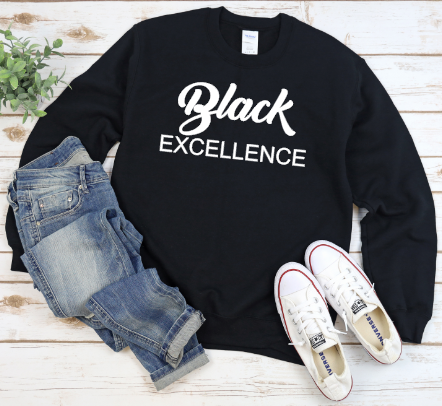 BLACK EXCELLENCE Sweatshirt State Your Purpose LLC