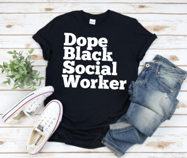 DOPE BLACK SOCIAL WORKER – State Your Purpose, LLC